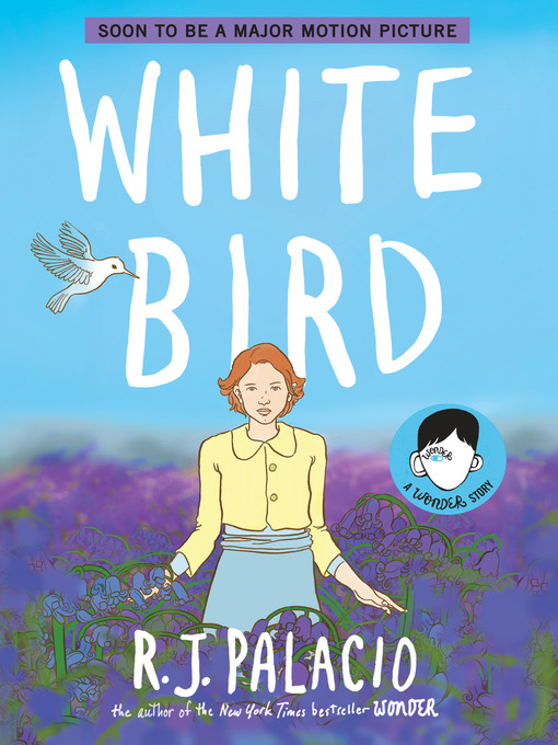 Title details for White Bird by R. J. Palacio - Available